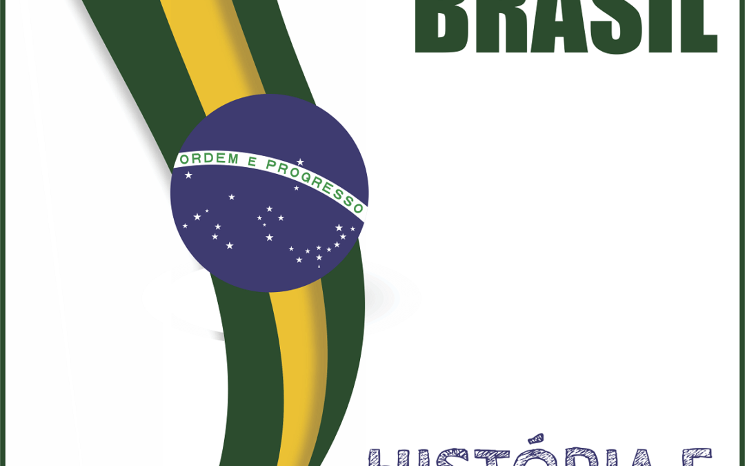 Independência do Brasil – História e os Dias Atuais