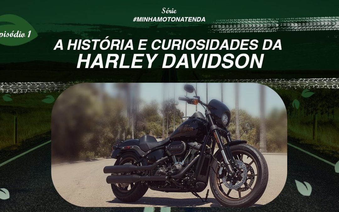 História e curiosidades da harley Davidson