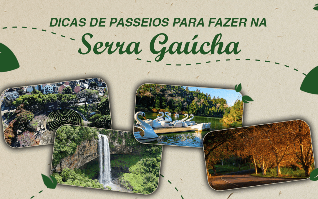 Dicas de passeios na Serra Gaúcha - Capa Blog